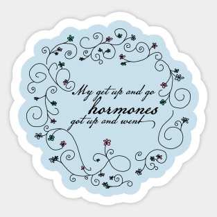 Funny Menopause Hormones Quote Sticker